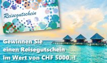 Einen Reisegutschein im Wert von CHF 5000.- gewinnen