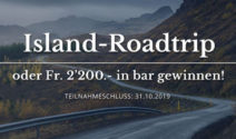 Island-Roadtrip für zwei Personen oder CHF 2’200.- in bar – gewinnen